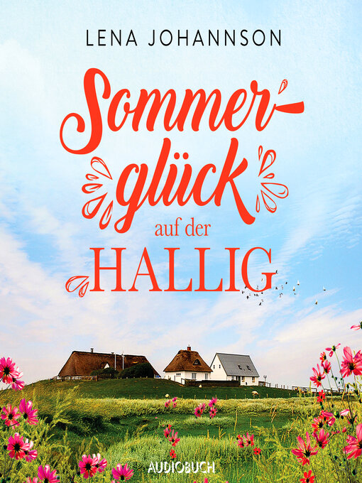 Title details for Sommerglück auf der Hallig (Die Halligärztin 3) by Lena Johannson - Available